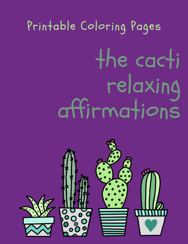 Printable (Digital) Relaxing Affirmation Coloring Pages: Cacti Coloring Collection