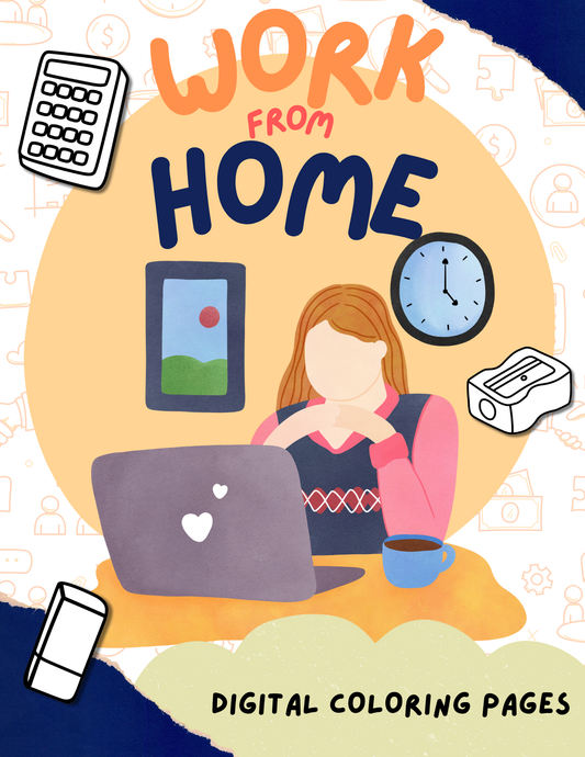 Work From Home: Printable Coloring Book for Creative Relaxation